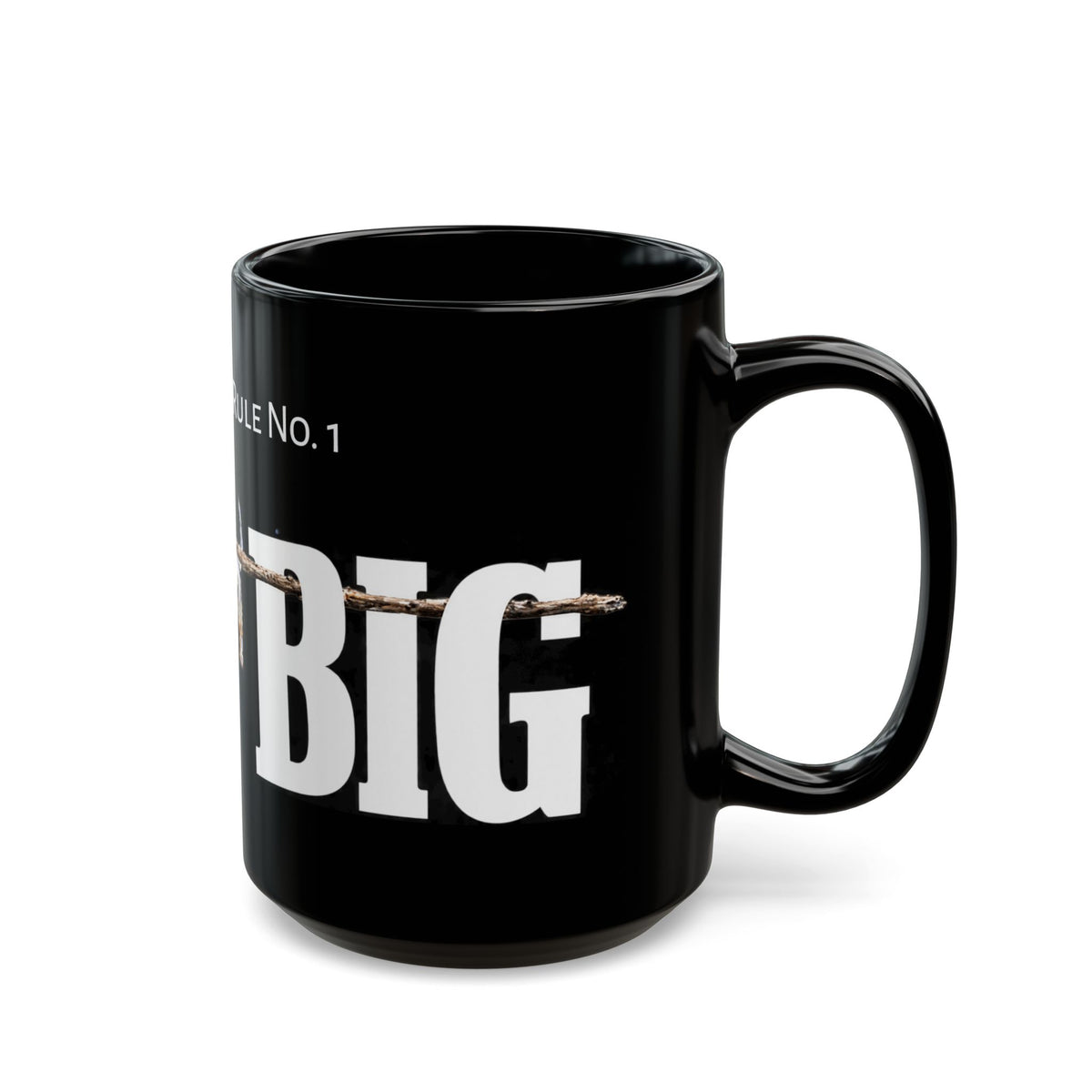 RULE No. 1 GO BIG. Sleek Black Mug 15oz