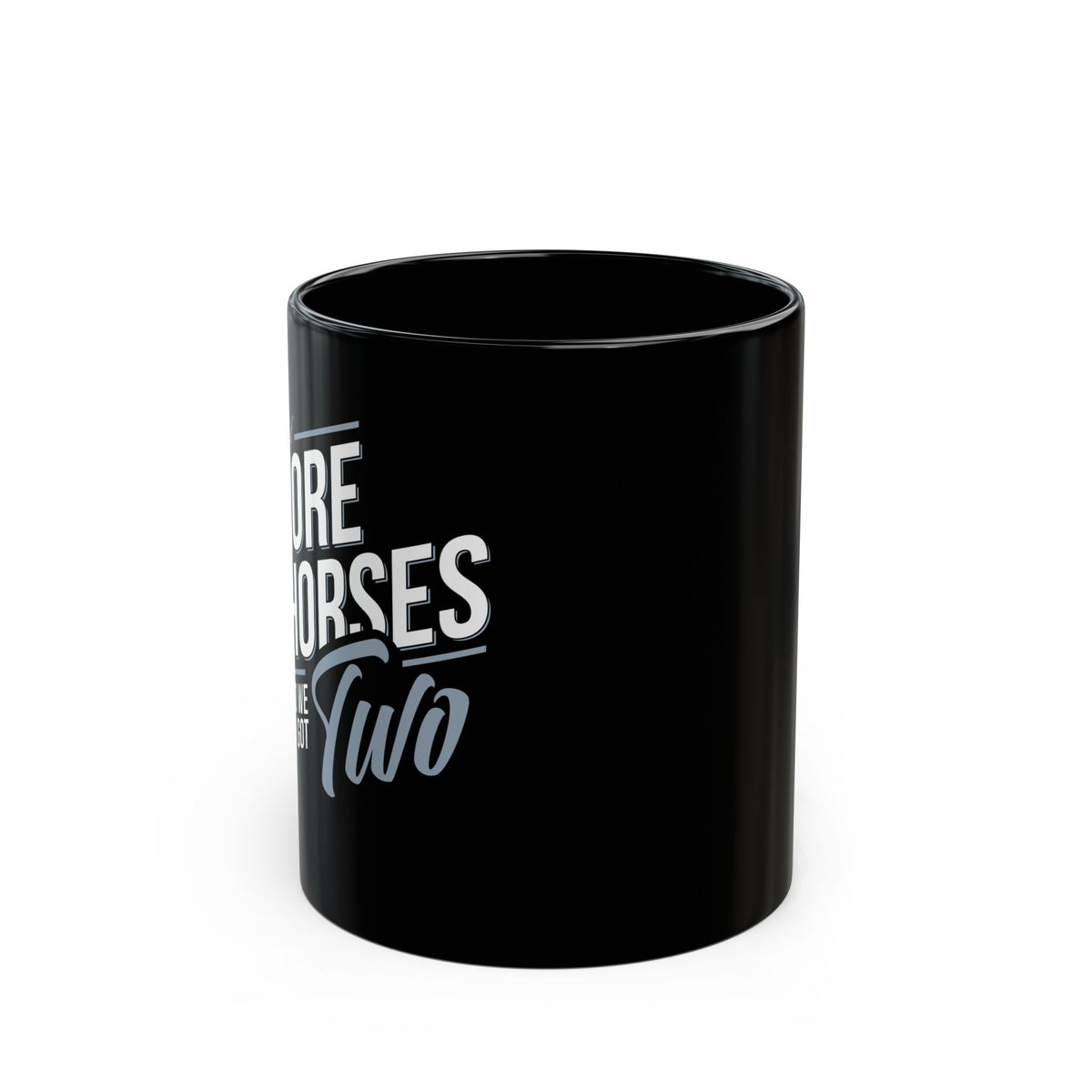 NO MORE HORSES - Black Mug (11oz, 15oz)